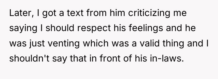 Later, I got a text from him criticizing me saying...