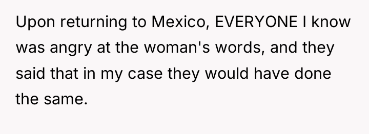 Upon returning to Mexico, EVERYONE I know was angry at...
