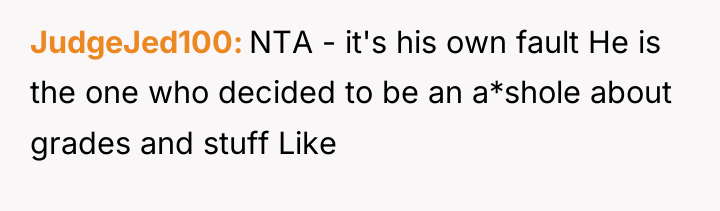 JudgeJed100 NTA - it's his own fault He is the...