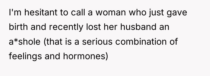 I'm hesitant to call a woman who just gave birth...