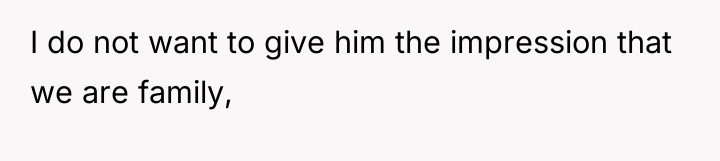 I do not want to give him the impression that...