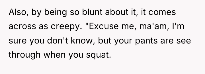 Also, by being so blunt about it, it comes across...