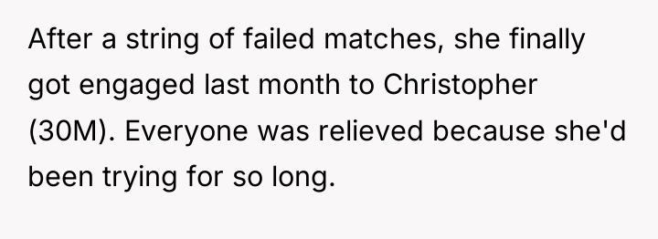 After a string of failed matches, she finally got engaged...