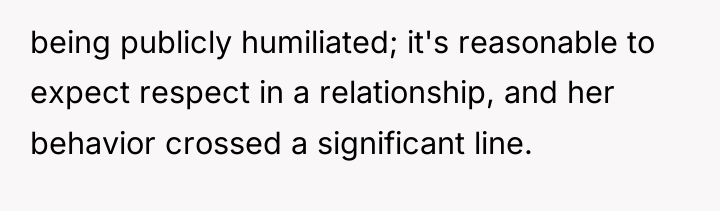being publicly humiliated; it's reasonable to expect respect in a...