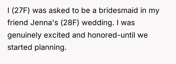 I (27F) was asked to be a bridesmaid in my...