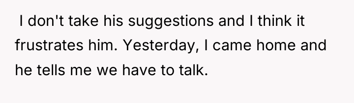  I don't take his suggestions and I think it...