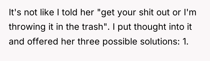 It's not like I told her "get your shit out...