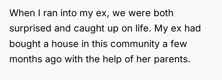 When I ran into my ex, we were both surprised...