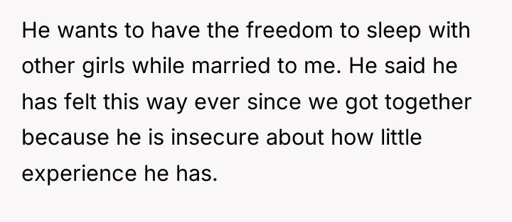 He wants to have the freedom to sleep with other...