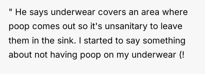 " He says underwear covers an area where poop comes...