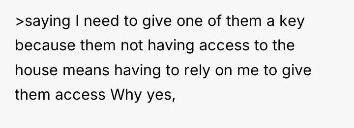 >saying I need to give one of them a key...