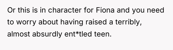 Or this is in character for Fiona and you need...