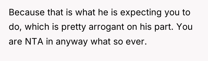 Because that is what he is expecting you to do,...