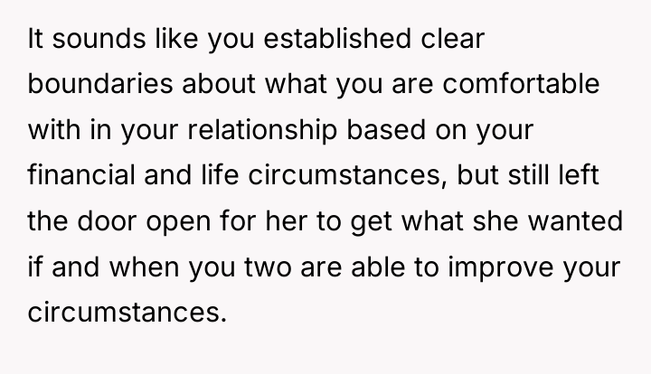 It sounds like you established clear boundaries about what you...
