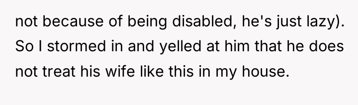 not because of being disabled, he's just lazy). So I...