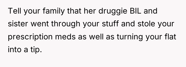 Tell your family that her druggie BIL and sister went...