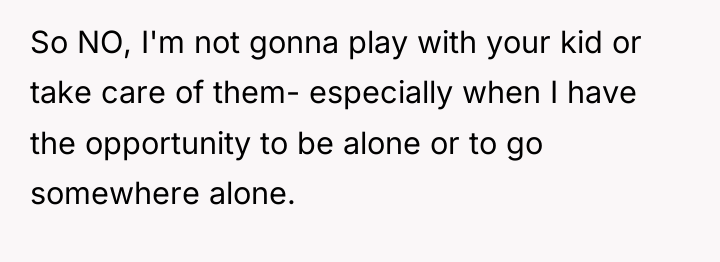 So NO, I'm not gonna play with your kid or...