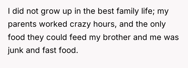 I did not grow up in the best family life;...