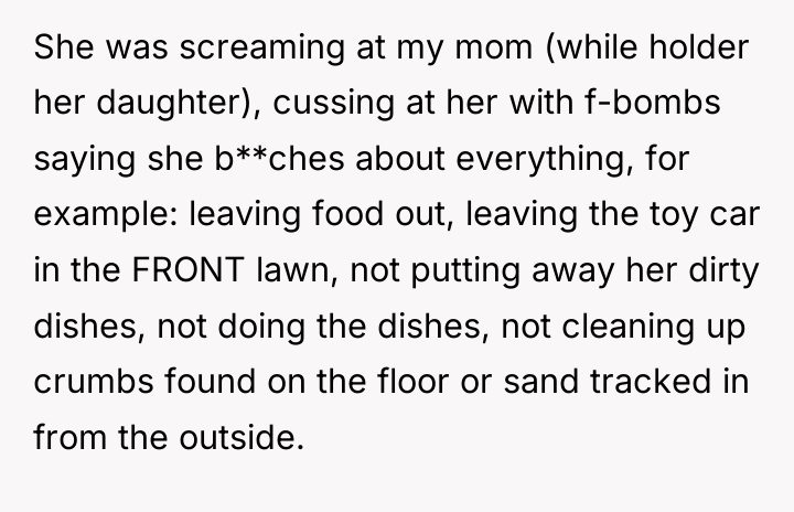 She was screaming at my mom (while holder her daughter),...