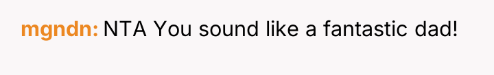 mgndn NTA You sound like a fantastic dad!