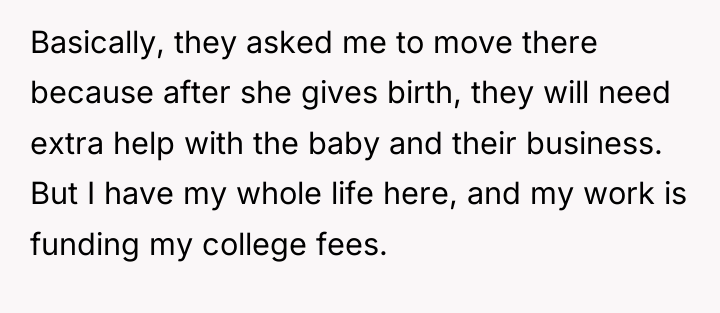Basically, they asked me to move there because after she...