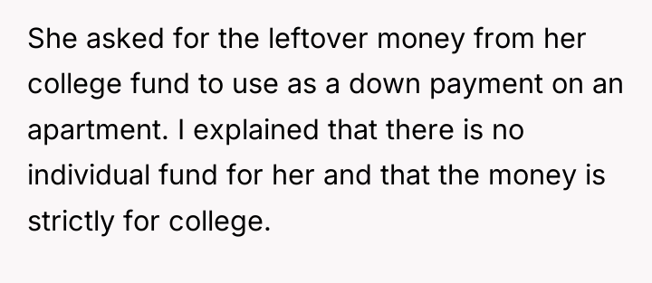 She asked for the leftover money from her college fund...