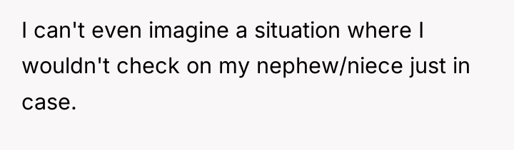 I can't even imagine a situation where I wouldn't check...
