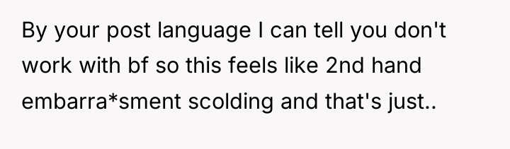 By your post language I can tell you don't work...