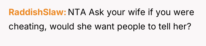 RaddishSlaw NTA Ask your wife if you were cheating, would...
