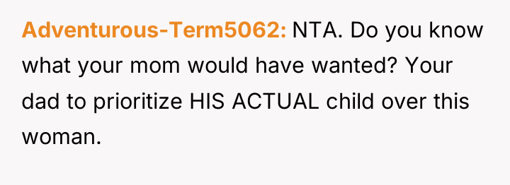 Adventurous-Term5062 NTA. Do you know what your mom would have...