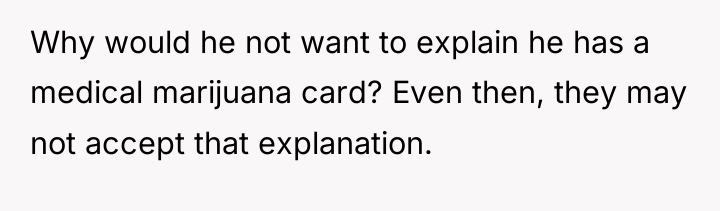 Why would he not want to explain he has a...