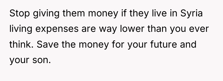 Stop giving them money if they live in Syria living...