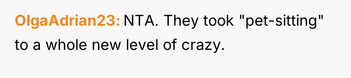 OlgaAdrian23 NTA. They took "pet-sitting" to a whole new level...