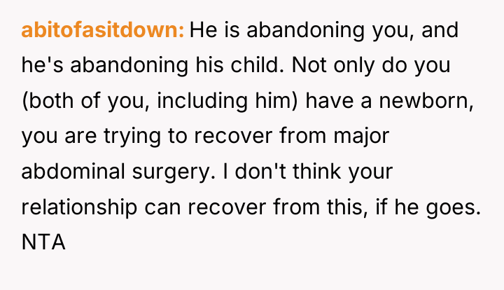 abitofasitdown He is abandoning you, and he's abandoning his child....