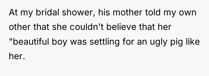 At my bridal shower, his mother told my own other...