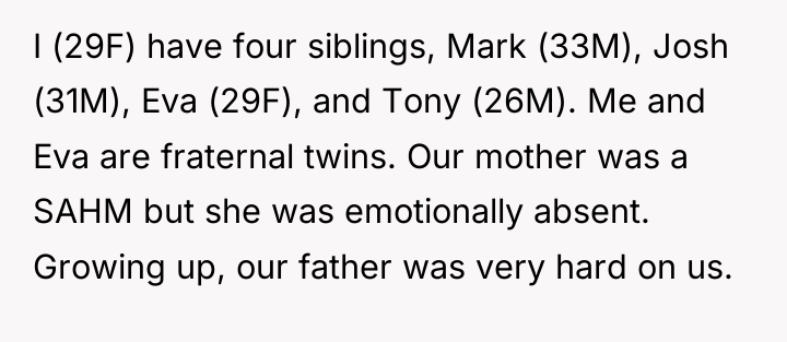 I (29F) have four siblings, Mark (33M), Josh (31M), Eva...