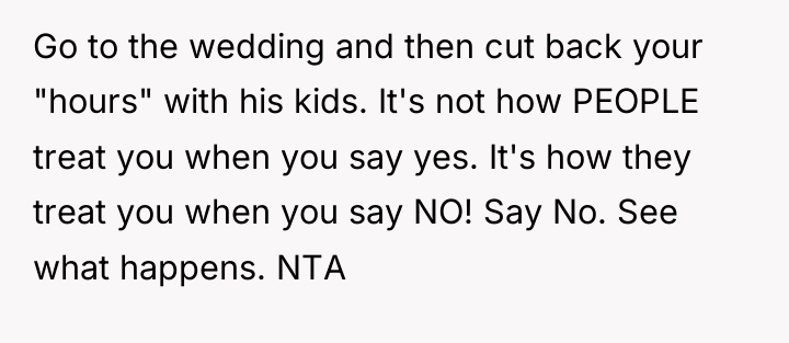 Go to the wedding and then cut back your "hours"...