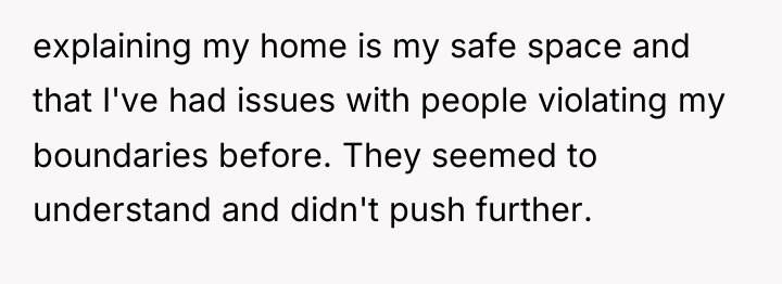explaining my home is my safe space and that I've...