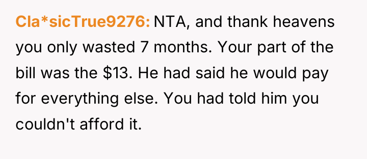 Cla*sicTrue9276 NTA, and thank heavens you only wasted 7 months....