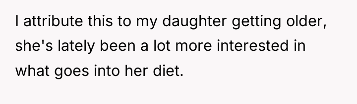 I attribute this to my daughter getting older, she's lately...