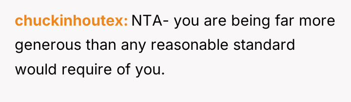 chuckinhoutex NTA- you are being far more generous than any...