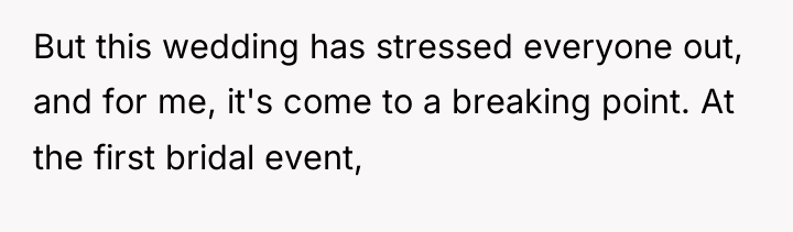 But this wedding has stressed everyone out, and for me,...