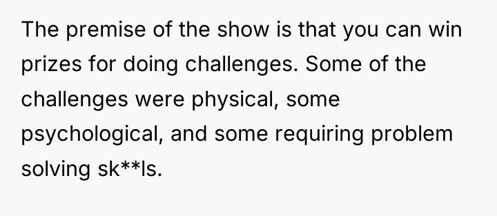 The premise of the show is that you can win...