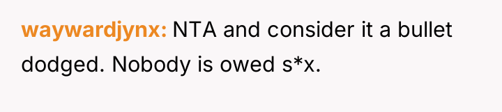 waywardjynx NTA and consider it a bullet dodged. Nobody is...