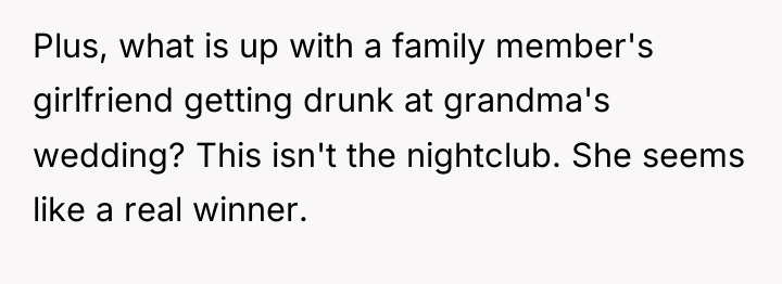 Plus, what is up with a family member's girlfriend getting...