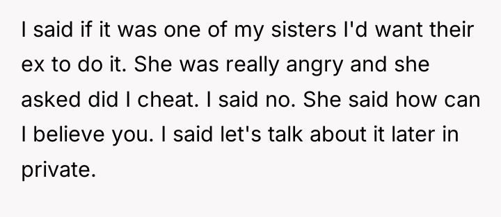 I said if it was one of my sisters I'd...