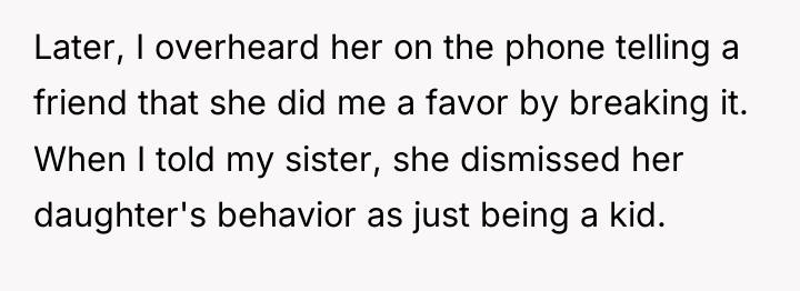 Later, I overheard her on the phone telling a friend...