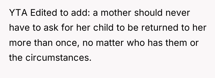 YTA Edited to add: a mother should never have to...