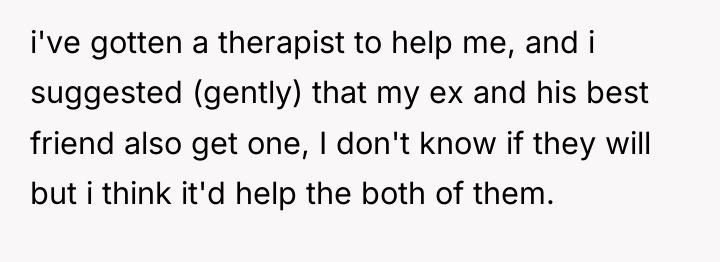 i've gotten a therapist to help me, and i suggested...