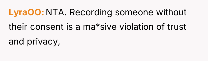 LyraOO NTA. Recording someone without their consent is a ma*sive...